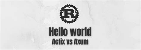 Actix is a framework written in Rust language. . Rust axum vs actix